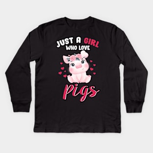 Just A Girl Who Loves Pigs Hog Lover Cute Farmer Gift Kids Long Sleeve T-Shirt